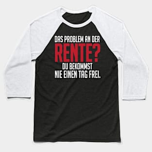 Rente und nie einen tag frei (white) Baseball T-Shirt